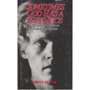 Sometimes God Has a Kids Face : The Story of Americas Exploited Street Kids (Pap